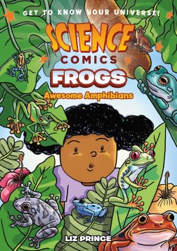 Science Comics: Frogs, Awesome Amphibians