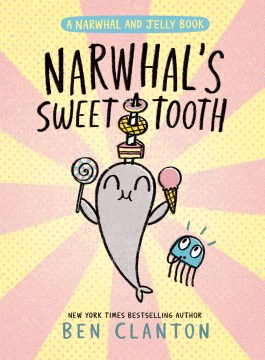 A Narwhal and Jelly Book 9 Narwhal's Sweet Tooth