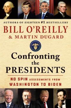 Confronting the Presidents No Spin Assessments from Washington to Biden