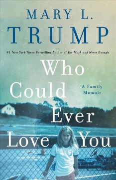 Who Could Ever Love You A Family Memoir