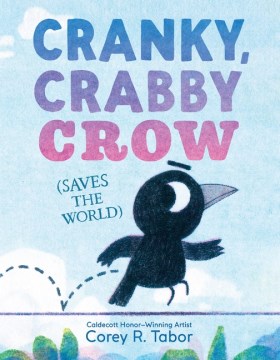 Cranky, Crabby Crow Saves the World