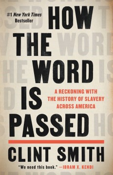 How the Word is Passed A Reckoning With the History of Slavery Across America